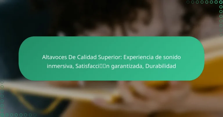 Altavoces De Calidad Superior: Experiencia de sonido inmersiva, Satisfacción garantizada, Durabilidad