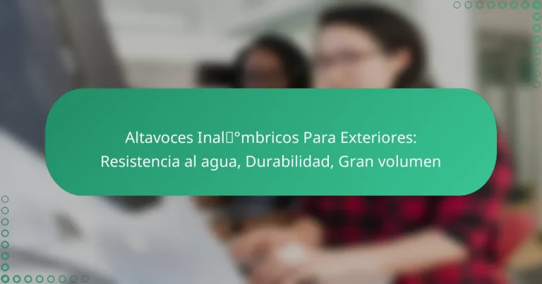 Altavoces Inalámbricos Para Exteriores: Resistencia al agua, Durabilidad, Gran volumen